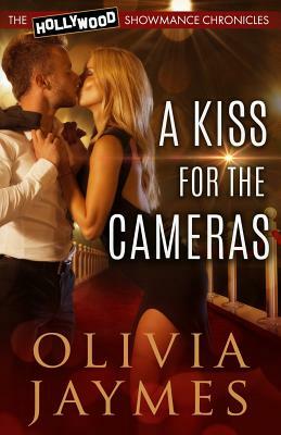 A Kiss For The Cameras by Olivia Jaymes