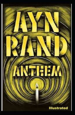 Anthem Illustrated by Ayn Rand