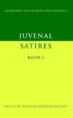 Satires, Book I by Susanna Morton Braund, Susanna Morton (Ed.) Braund, Juvenal