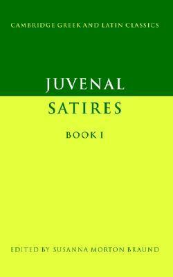 Satires, Book I by Susanna Morton Braund, Susanna Morton (Ed.) Braund, Juvenal