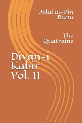 Divan-I Kabir, Volume II: The Quatrains by Rumi