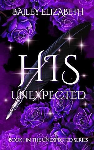 His Unexpected by Bailey Elizabeth