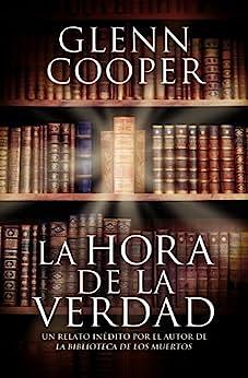 La hora de la verdad by Glenn Cooper