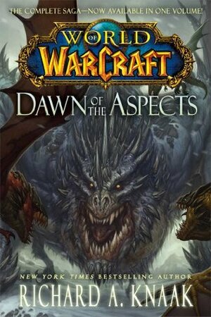 World of Warcraft: Dawn of the Aspects by Richard A. Knaak
