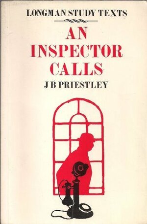 An Inspector Calls by J.B. Priestley