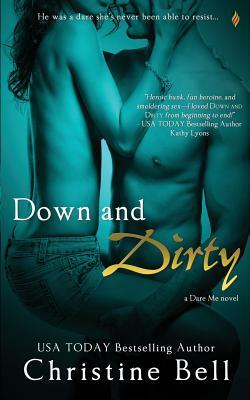 Down and Dirty by Christine Bell