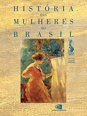 História das mulheres no Brasil by Mary del Priore, Carla Beozzo Bassanezi