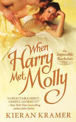 When Harry Met Molly: The Impossible Bachelors by Kieran Kramer