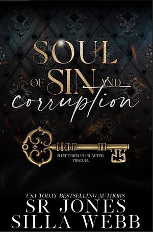 Soul of Sin and Corruption  by Silla Webb, S.R. Jones