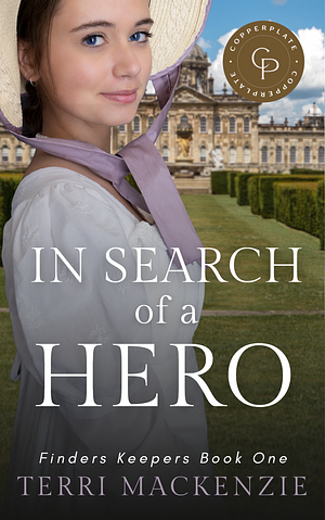 In Search of a Hero: A Sweetly Steamy Regency Romance Novel by Terri Mackenzie, Terri Mackenzie