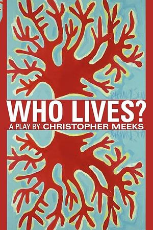 Who Lives? by Christopher Meeks