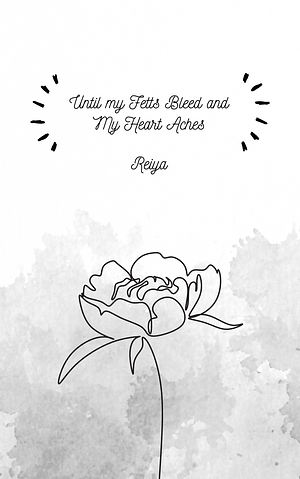 Until My Feets Bleed and My Heart Aches by Reiya