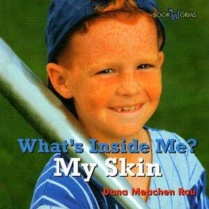 My Skin by Dana Meachen Rau