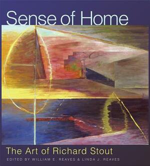 Sense of Home, Volume 19: The Art of Richard Stout by 