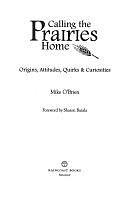 Calling the Prairies Home: Origins, Attitudes, Quirks &amp; Curiosities by Michael O'Brien, Mike O'Brien