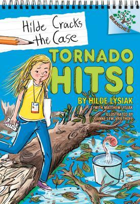 Tornado Hits!: A Branches Book (Hilde Cracks the Case #5), Volume 5 by Hilde Lysiak, Matthew Lysiak, Joanne Lew-Vriethoff