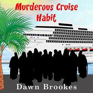 Murderous Cruise Habit by Dawn Brookes