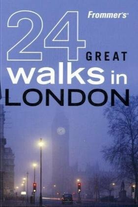 Frommer's 24 Great Walks in London by Frommer's, Richard Jones