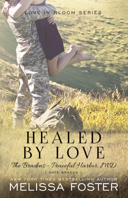 Healed by Love (the Bradens at Peaceful Harbor): Nate Braden by Melissa Foster