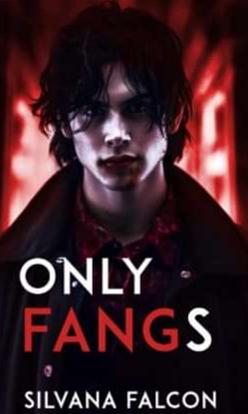 Only Fangs by Silvana Falcon