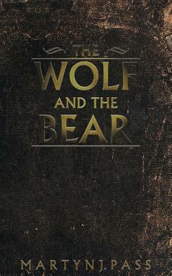 The Wolf and the Bear by Martyn J. Pass