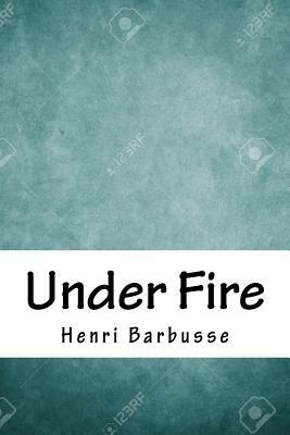 Under Fire by Henri Barbusse