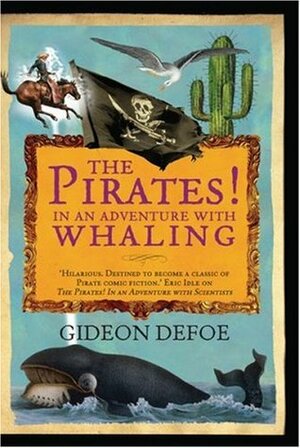 The Pirates! In an Adventure with Whaling by Gideon Defoe