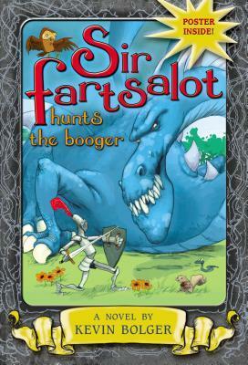 Sir Fartsalot Hunts the Booger by Stephen Gilpin, Kevin Bolger