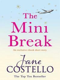 The Mini Break by Jane Costello