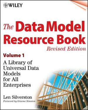 The Data Model Resource Book, Volume 1: A Library of Universal Data Models for All Enterprises by Len Silverston