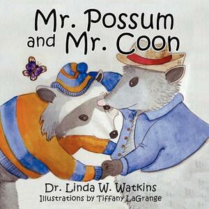 Mr. Possum and Mr. Coon by Linda W. Watkins