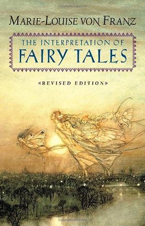 The Interpretation of Fairy Tales: Revised Edition by Marie-Louise von Franz