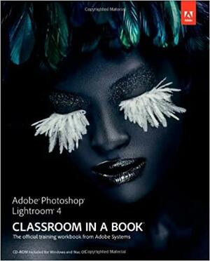 Adobe Photoshop Lightroom 4 Classroom in a Book by Adobe Creative Team