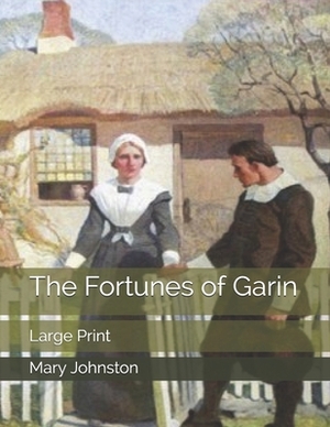 The Fortunes of Garin: Large Print by Mary Johnston