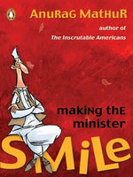 Making The Minister Smile by Anurag Mathur