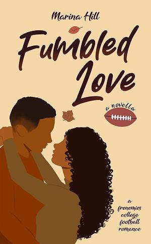 Fumbled Love: A Frenemies College Football Romance by Marina Hill