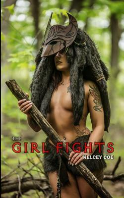 The Girl Fights by Kelcey Coe