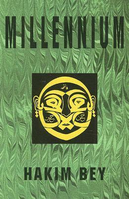 Millennium by Hakim Bey, Peter Lamborn Wilson