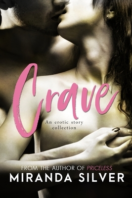 Crave: An Erotic Story Collection by Miranda Silver