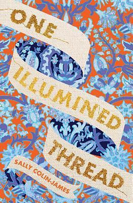 One Illumined Thread by Sally Colin-James