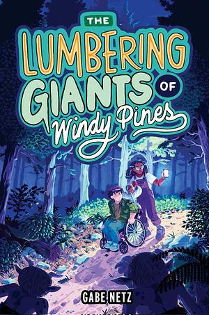 The Lumbering Giants of Windy Pines by Mo Netz
