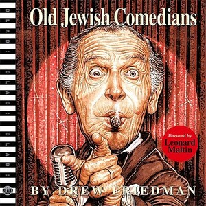 Old Jewish Comedians: A Blab! Storybook by Drew Friedman