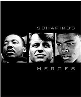 Schapiro's Heroes by David Friend