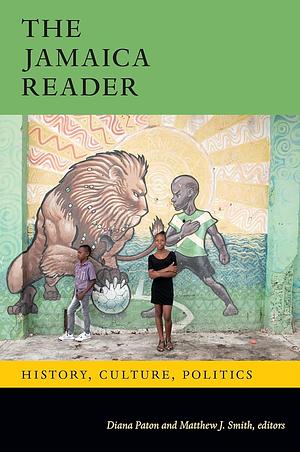 The Jamaica Reader: History, Culture, Politics by 