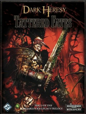 Dark Heresy: Haarlock's Legacy Volume 1: Tattered Fates by Alan Bligh, John French