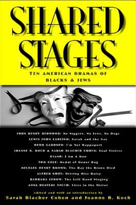 Shared Stages: Ten American Dramas of Blacks and Jews by 