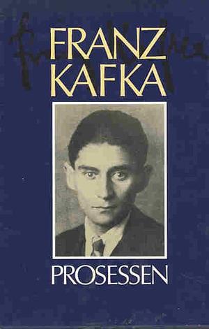 Prosessen by Franz Kafka