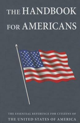 The Handbook for Americans: The Essential Reference for Citizens of the United States of America by Sean Smith