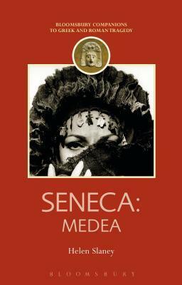 Seneca: Medea by Helen Slaney, Thomas Harrison