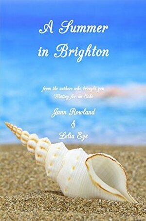 A Summer in Brighton by Jann Rowland, Lelia Eye